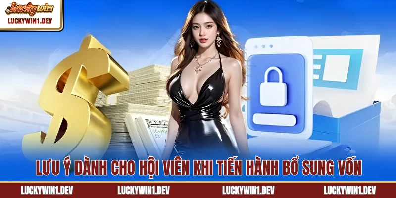 Lưu ý dành cho hội viên khi tiến hành bổ sung vốn