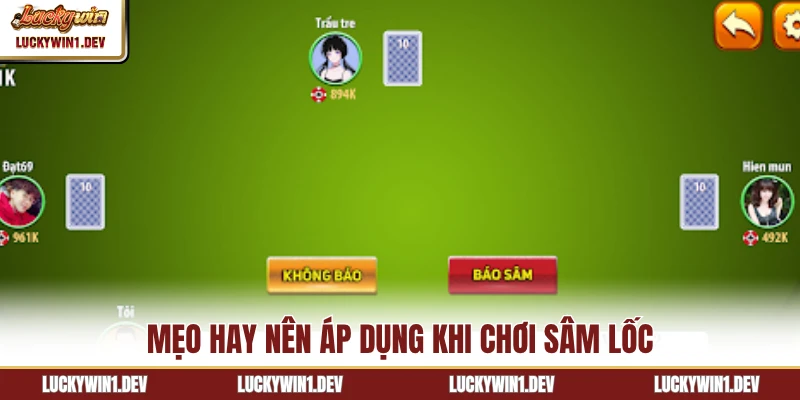 Mẹo hay nên áp dụng khi chơi sâm lốc