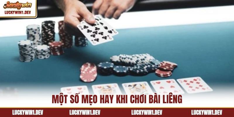 Một số mẹo hay khi chơi bài Liêng