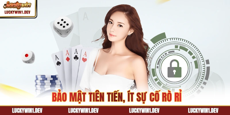 Bảo mật tiên tiến, ít sự cố rò rỉ